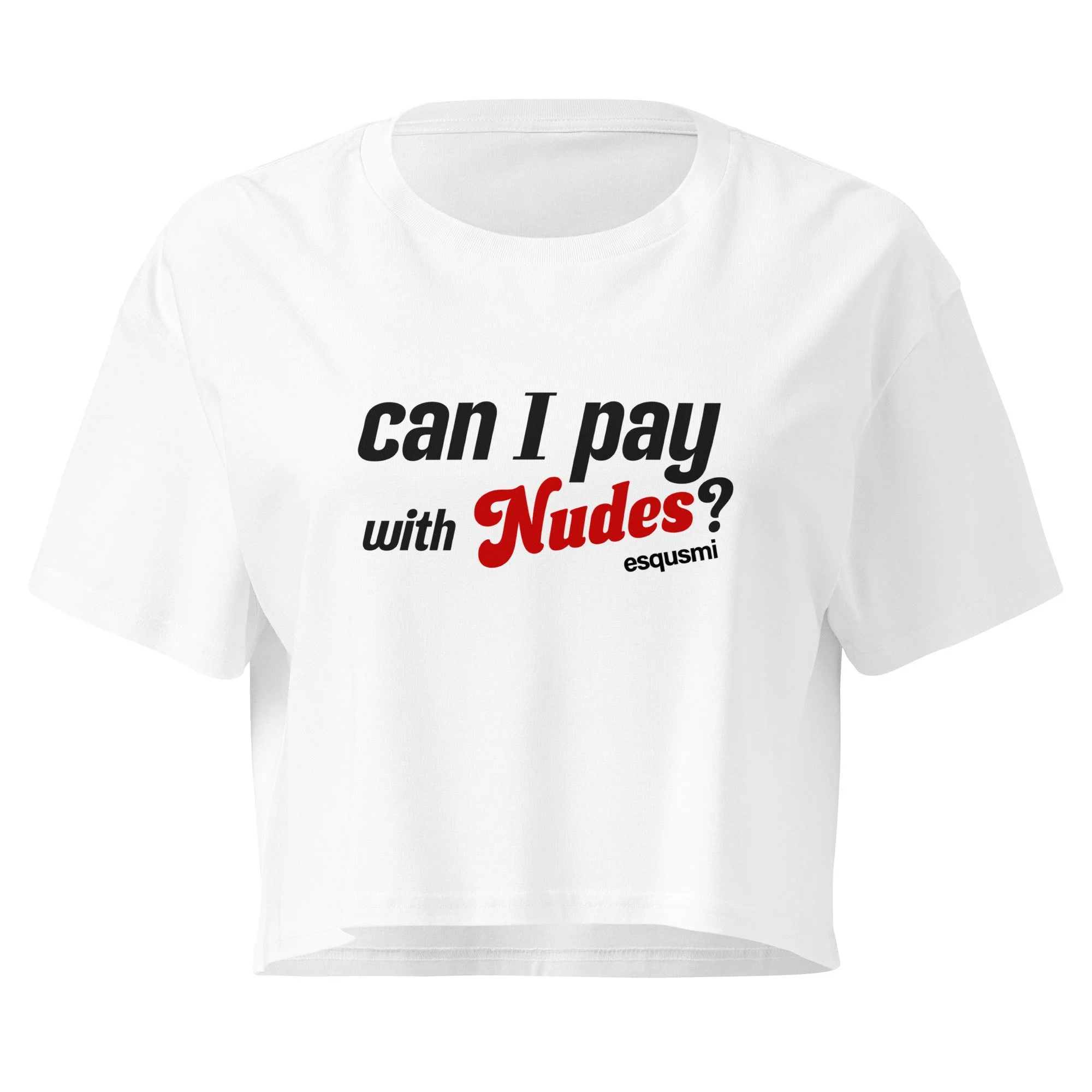 pay in nudes - Women’s crop top