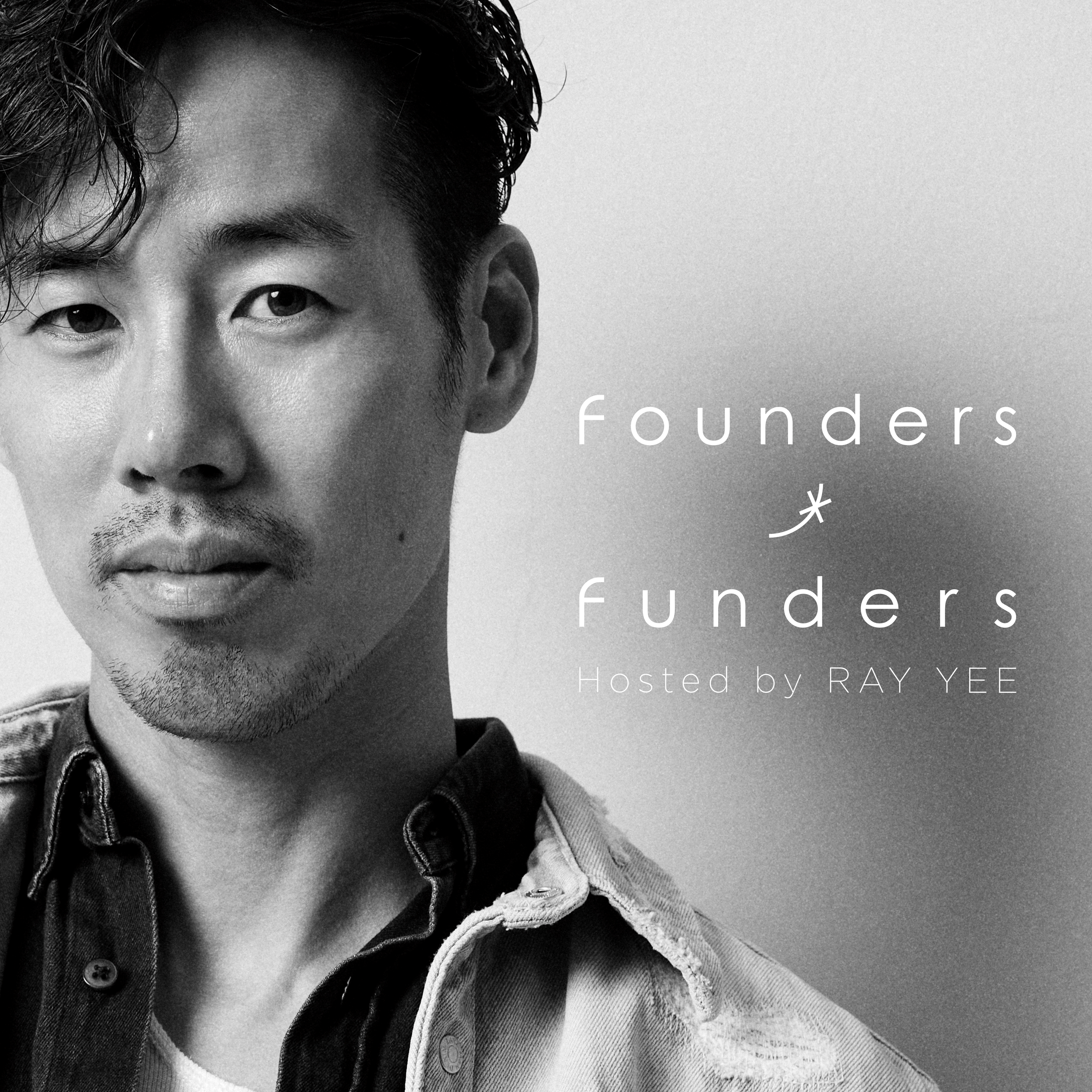 Black and white promotional image of a man with short, dark, wavy hair, wearing a denim jacket over a dark shirt. The text on the image reads: "founders * funders" and "Hosted by RAY YEE."
