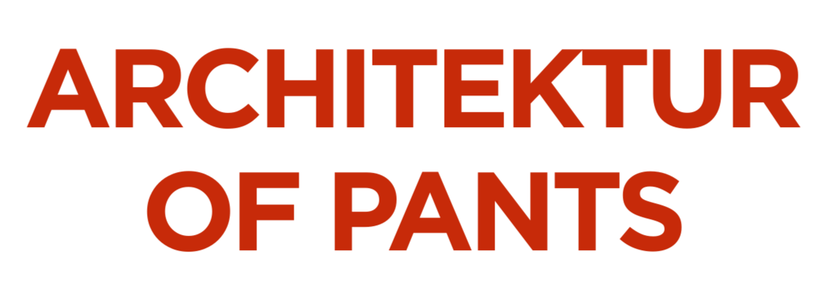 ARCHITEKTUR OF PANTS