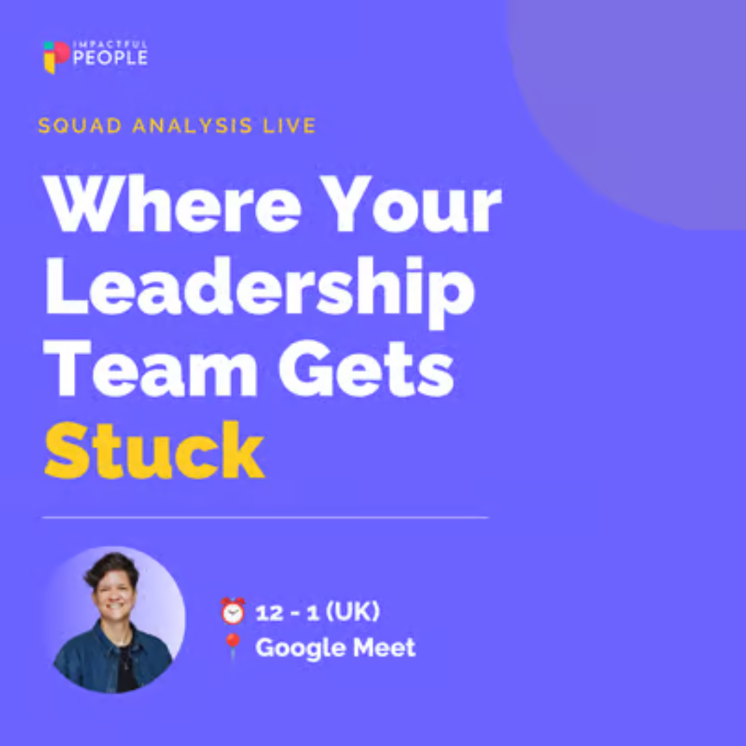Squad Analysis Live: Where Your Leadership Team Gets Stuck
