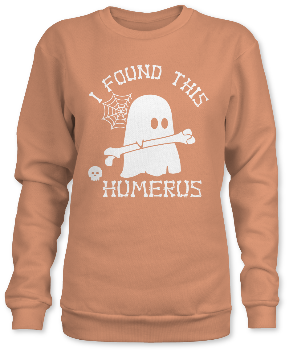 I found this Humerus Sweatshirt