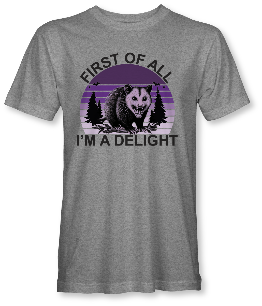 First of all I'm a Delight T-shirt