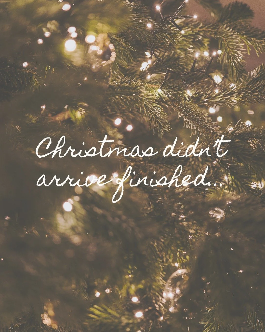 It arrived in a crowded space.
With noise and mess and very little quiet.

I thought I&rsquo;d have more done by now.
Gifts finished. Food prepared. Everything ready.
But here I am instead -  tired, overwhelmed, still mid-process.

And maybe that&rsq