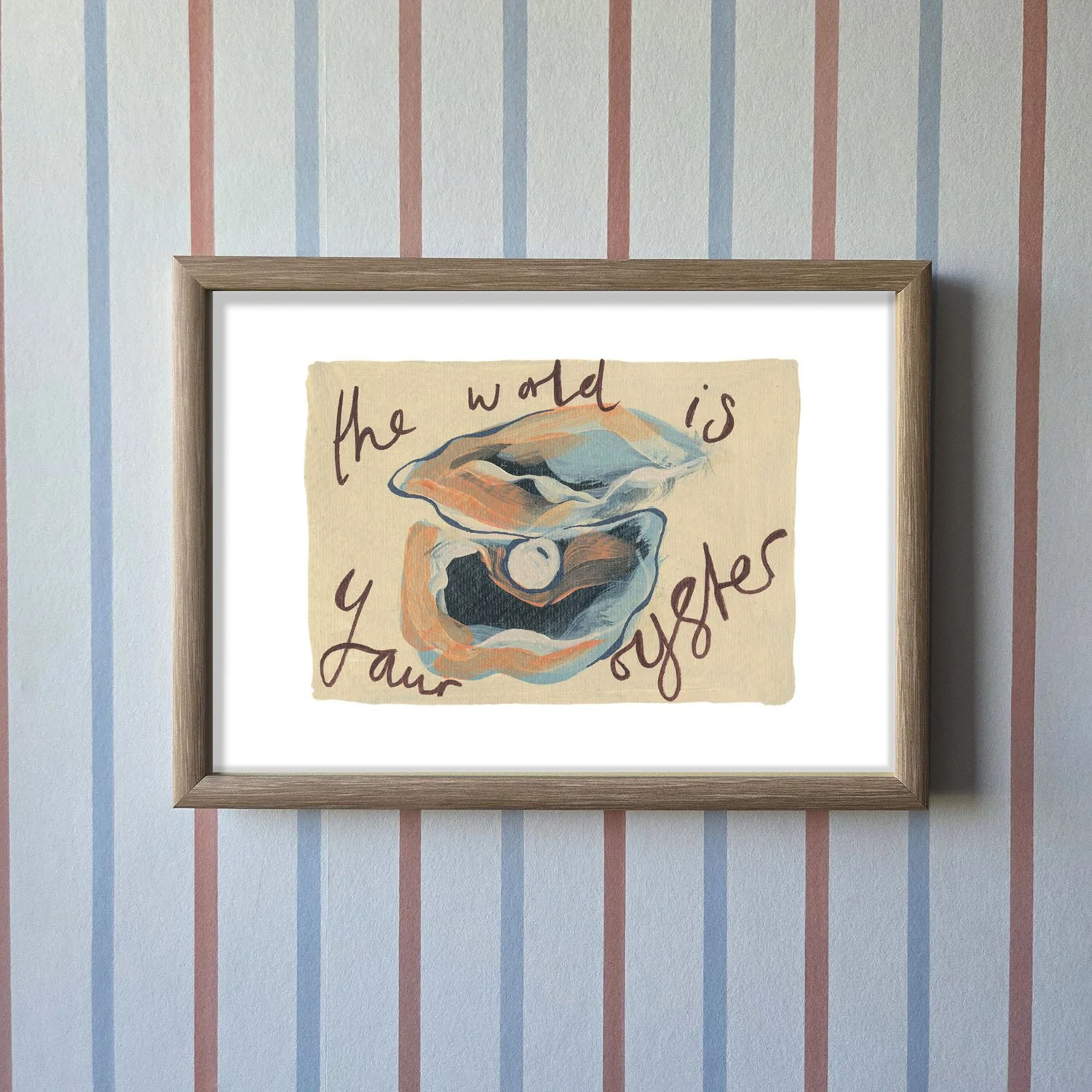 The world is your oyster: Giclee Print (A5)
