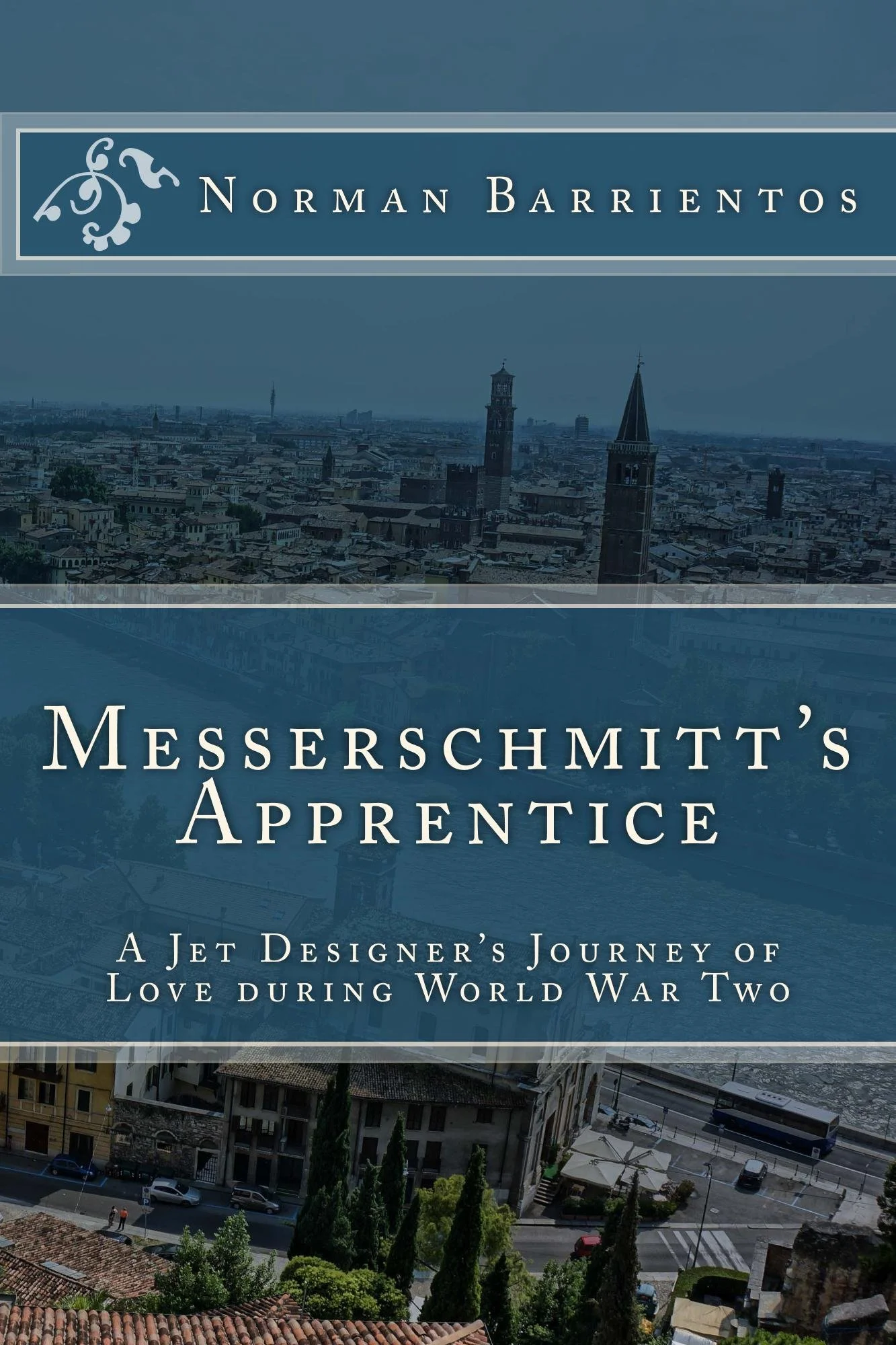 Book cover titled 'Messerschmitt's Apprentice' by Norman Barrientos, featuring a cityscape with historic buildings and towers.