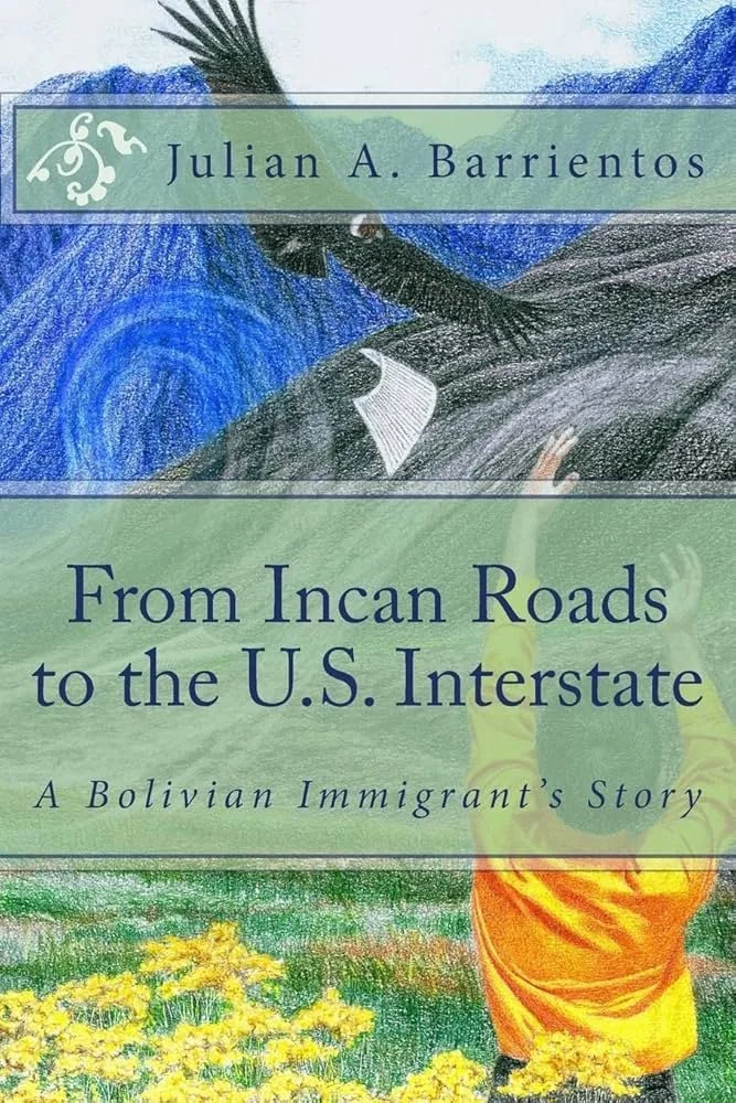 Book cover titled 'From Incan Roads to the U.S. Interstate' with an illustration of a woman in colorful clothing, mountains, and a soaring condor.