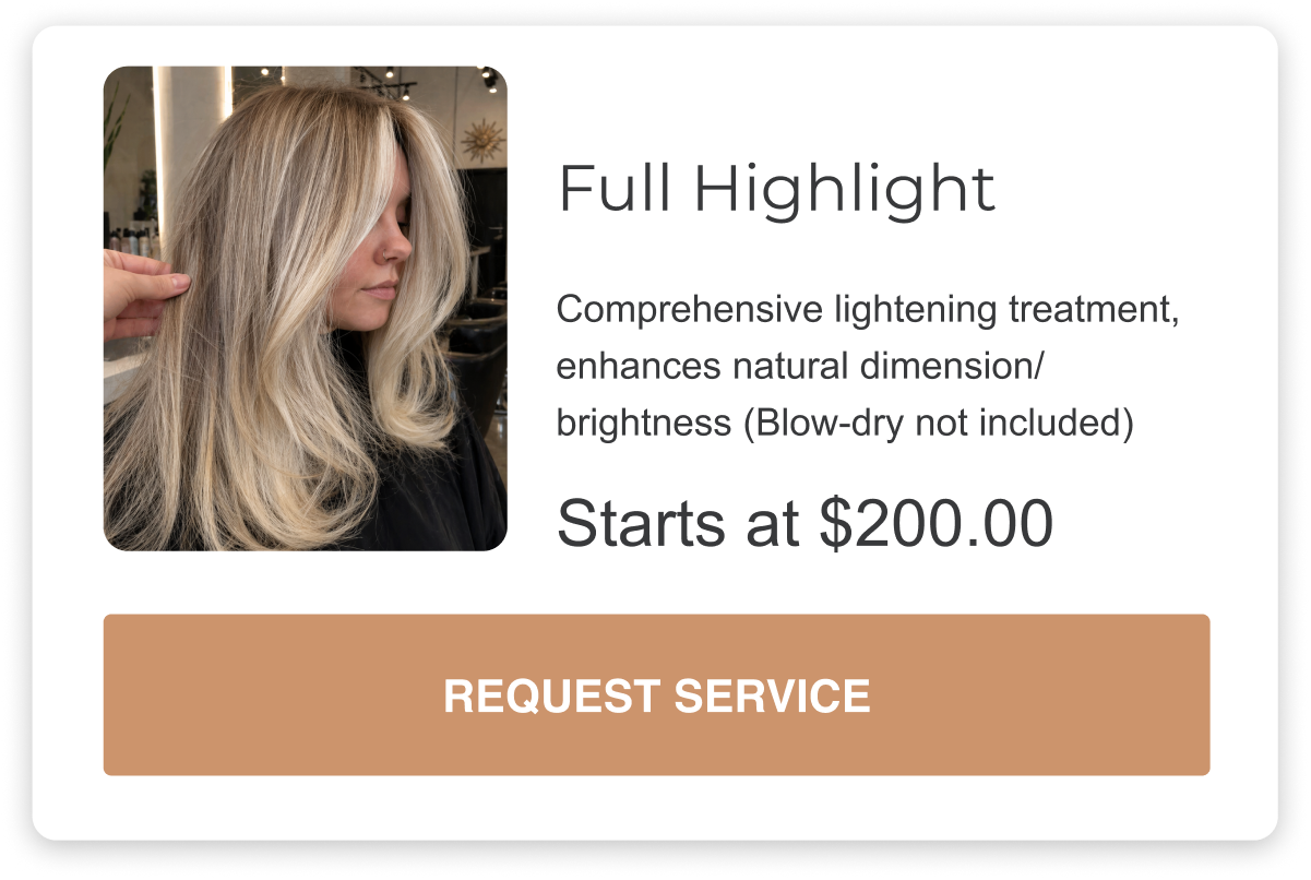The full highlight is a comprehensive lightening treatment, enhances natural dimension/brightness (Blow-dry not included) priced at two-hundred dollars
