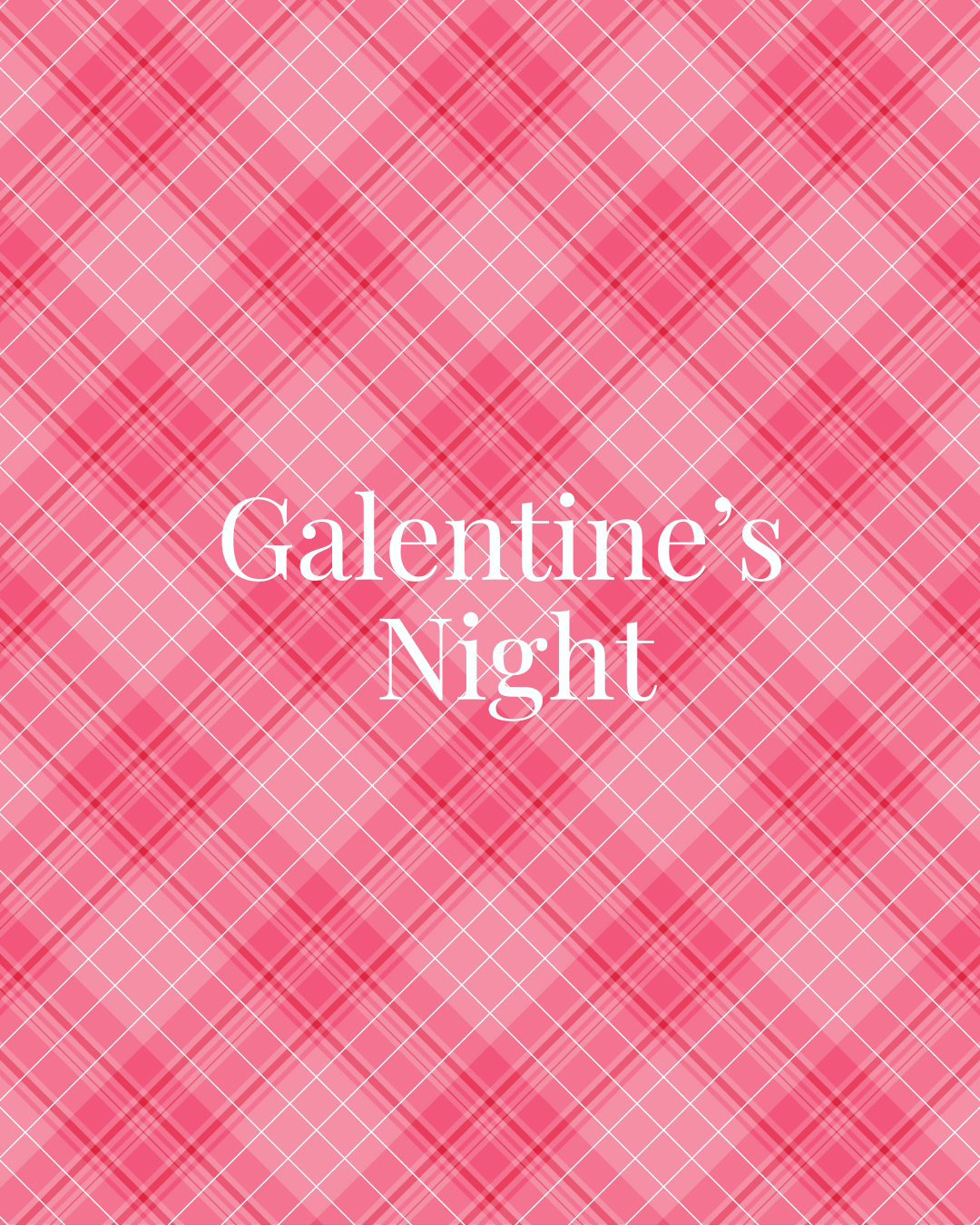 Galentines Night