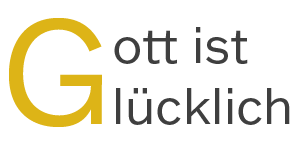 Gott Ist Glücklich