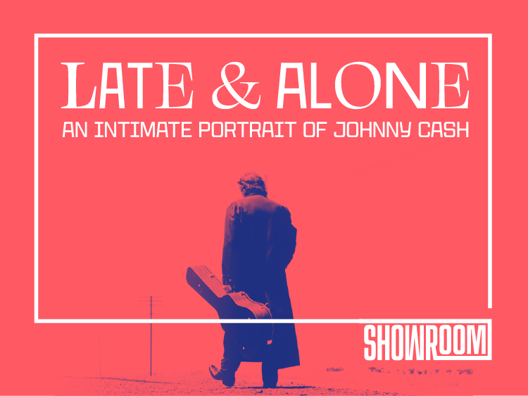 Late and Alone: An Intimate Portrait of Johnny Cash