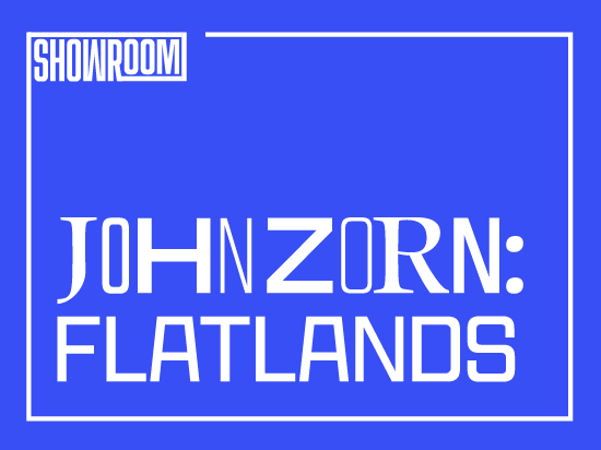 John Zorn: Flatlands