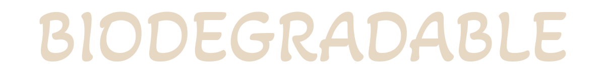 Text on black background reading 'Biodegradable' in beige letters.