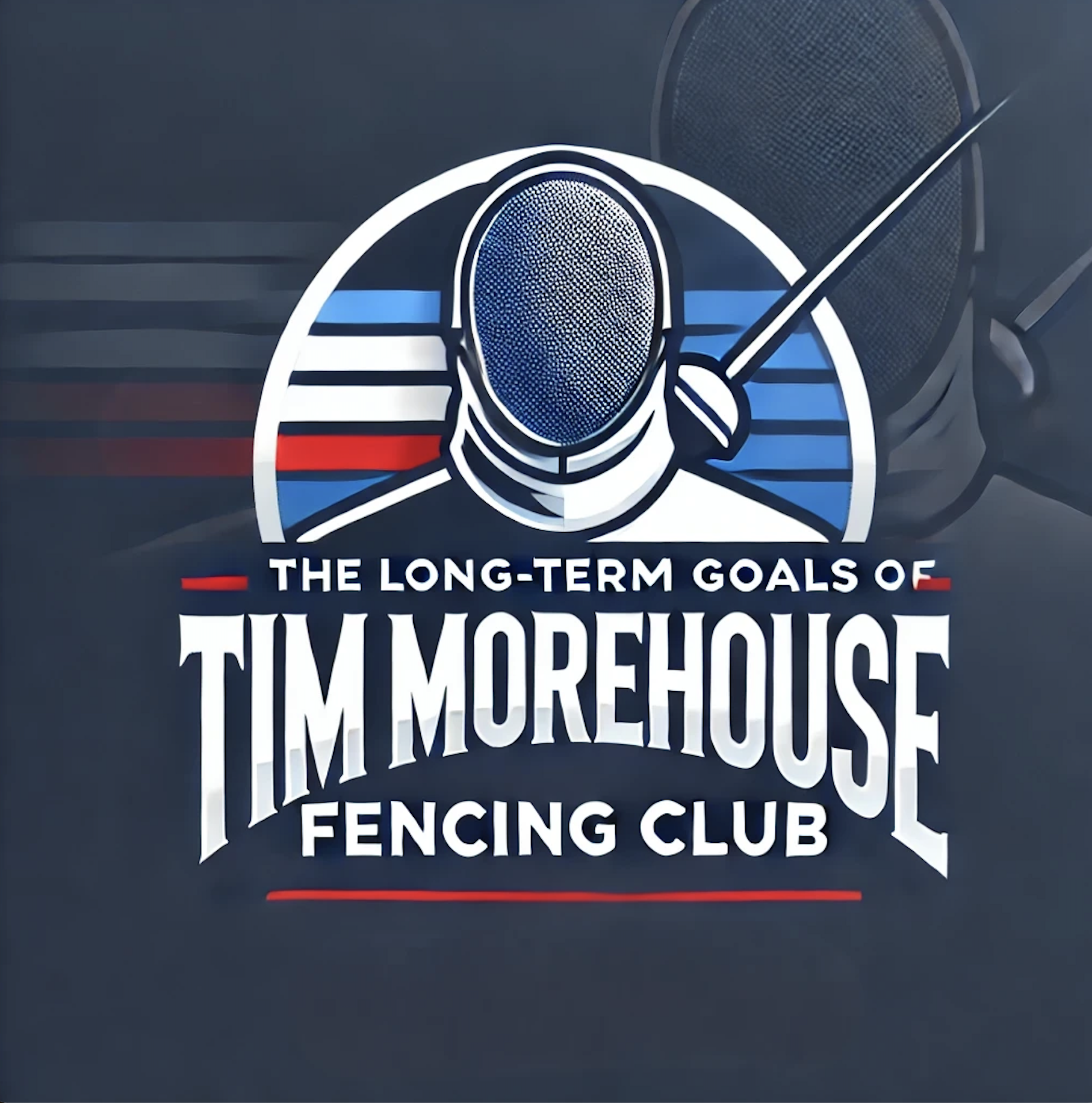 Mission and Goals: The Vision for Tim Morehouse Fencing Club