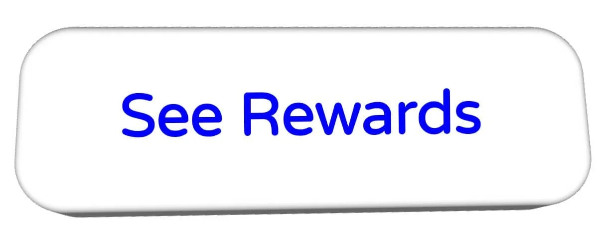 Button with white background and blue text that says "See Rewards"