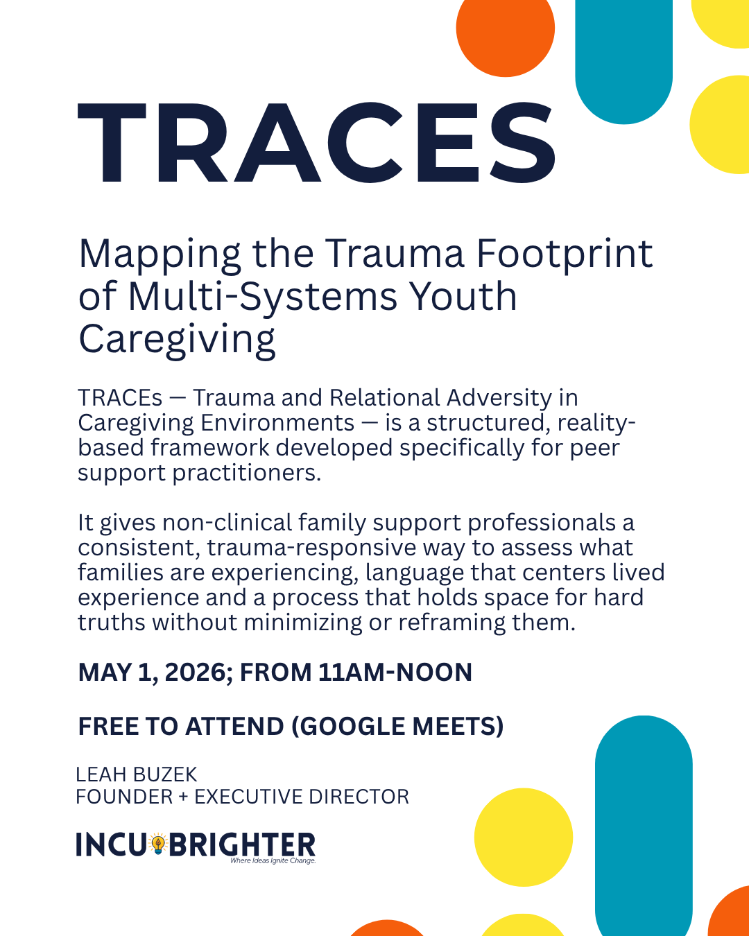 Event poster for TRACES: Mapping the Trauma Footprint of Multi-Systems Youth Caregiving, scheduled for May 1, 2026, from 11 am to noon, hosted on Google Meets, organized by IncuBright, featuring Leah Buzek.