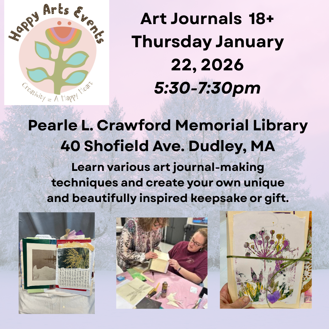 ART JOURNAL MAKING 18+ *FREE*Thursday January 22, 2026 5:30-7:30pm Dudley. Pearl L. Crawford Memorial Library 
