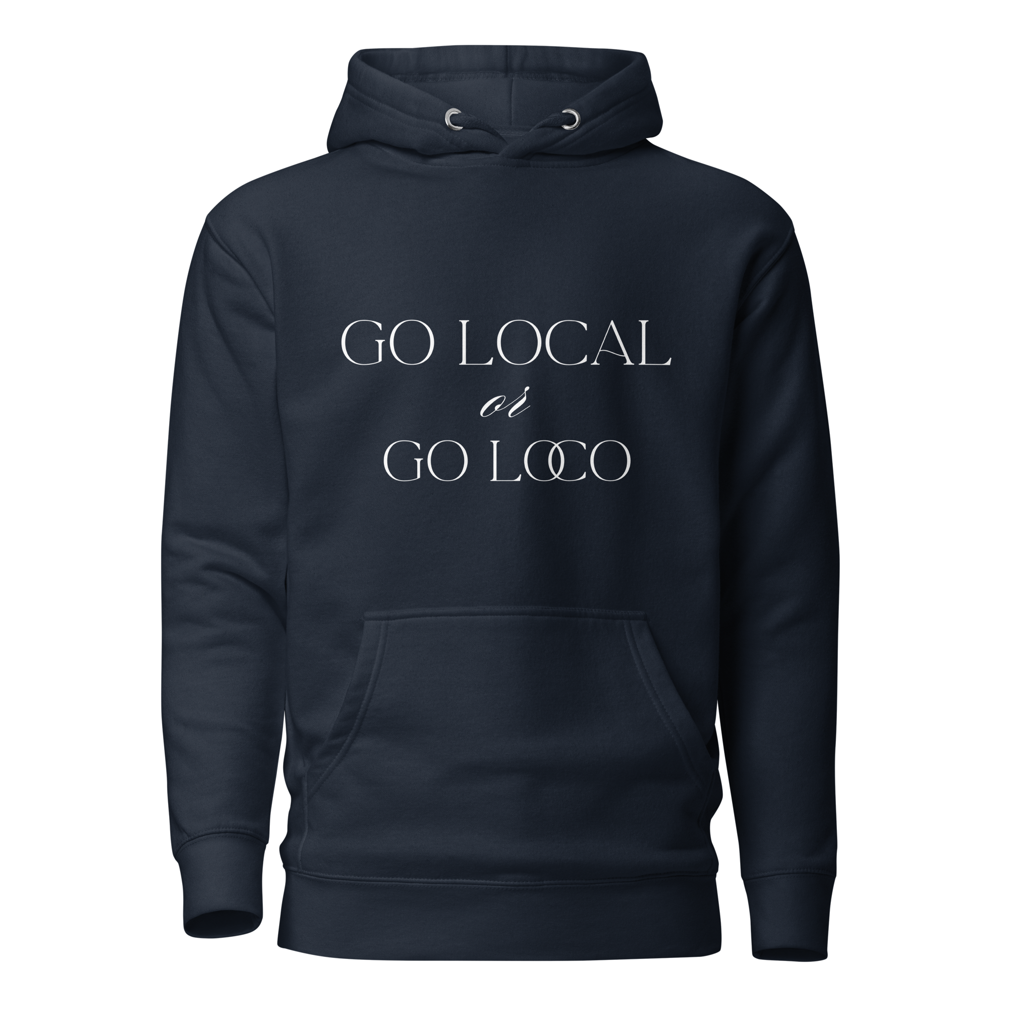 Go Local or Go Loco - Unisex Hoodie