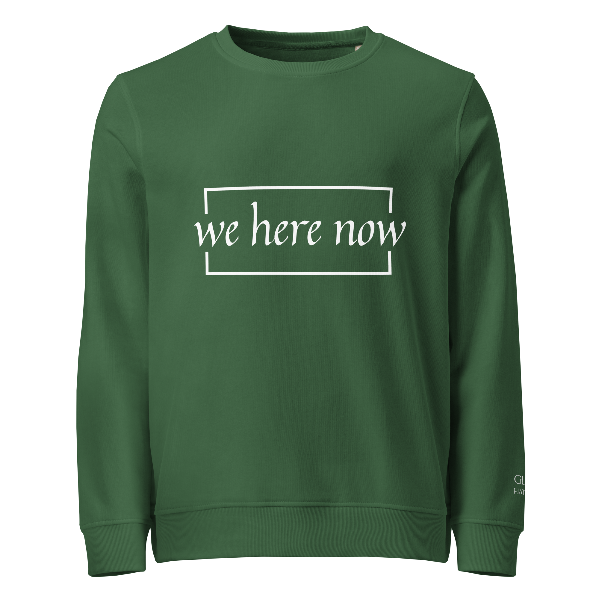We Here Now - Unisex organic sweatshirt