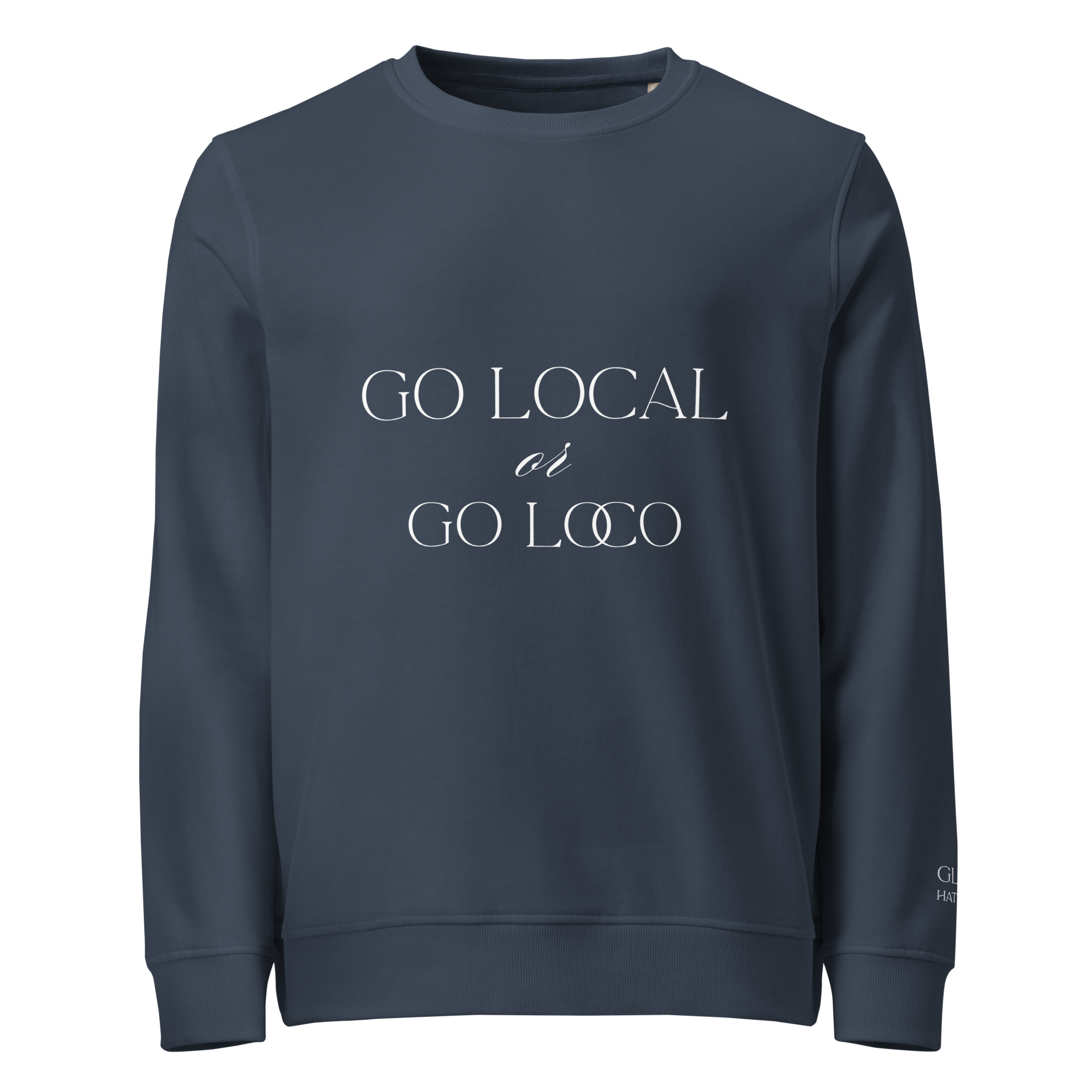 Go Local or Go Loco - Unisex organic sweatshirt