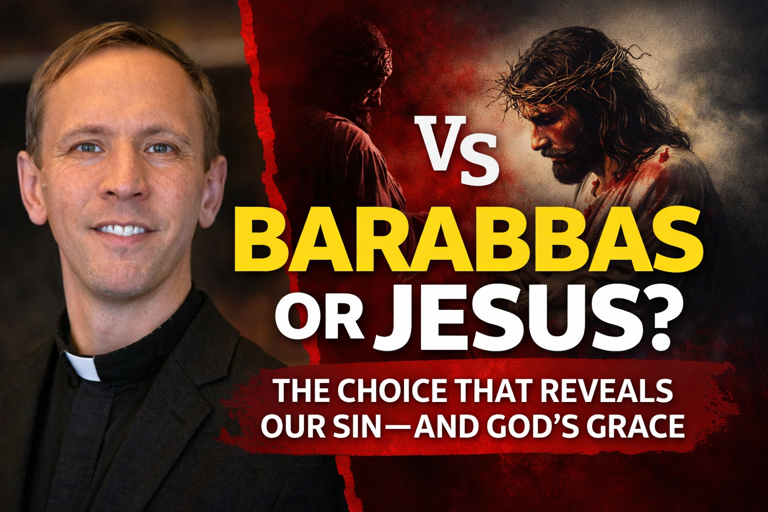 Barabbas or Jesus? The Choice That Reveals Our Sin—and God’s Grace