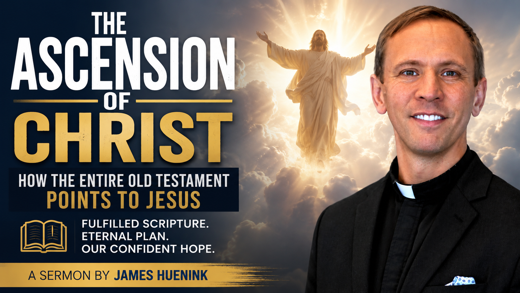 The Ascension of Christ: How the Entire Old Testament Points to Jesus