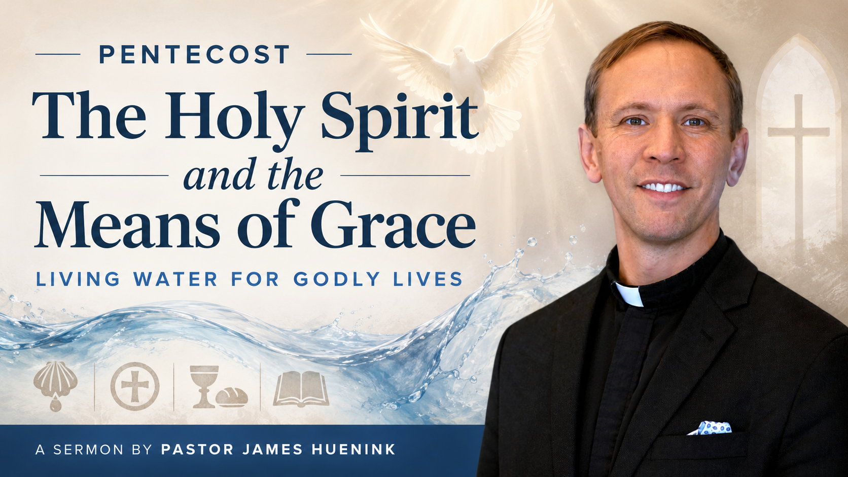Pentecost Explained: The Holy Spirit, Means of Grace, and Living Water | Lutheran Sermon