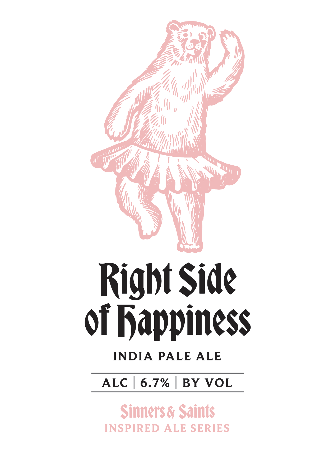 A pink illustration of a bear wearing a ballerina tutu, with the text 'Right Side of Happiness' and details about India Pale Ale beer, including alcohol content and series name.