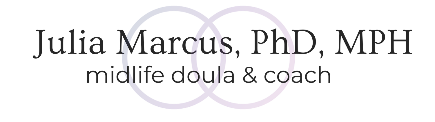 Julia Marcus, PhD, MPH | midlife doula &amp; coach