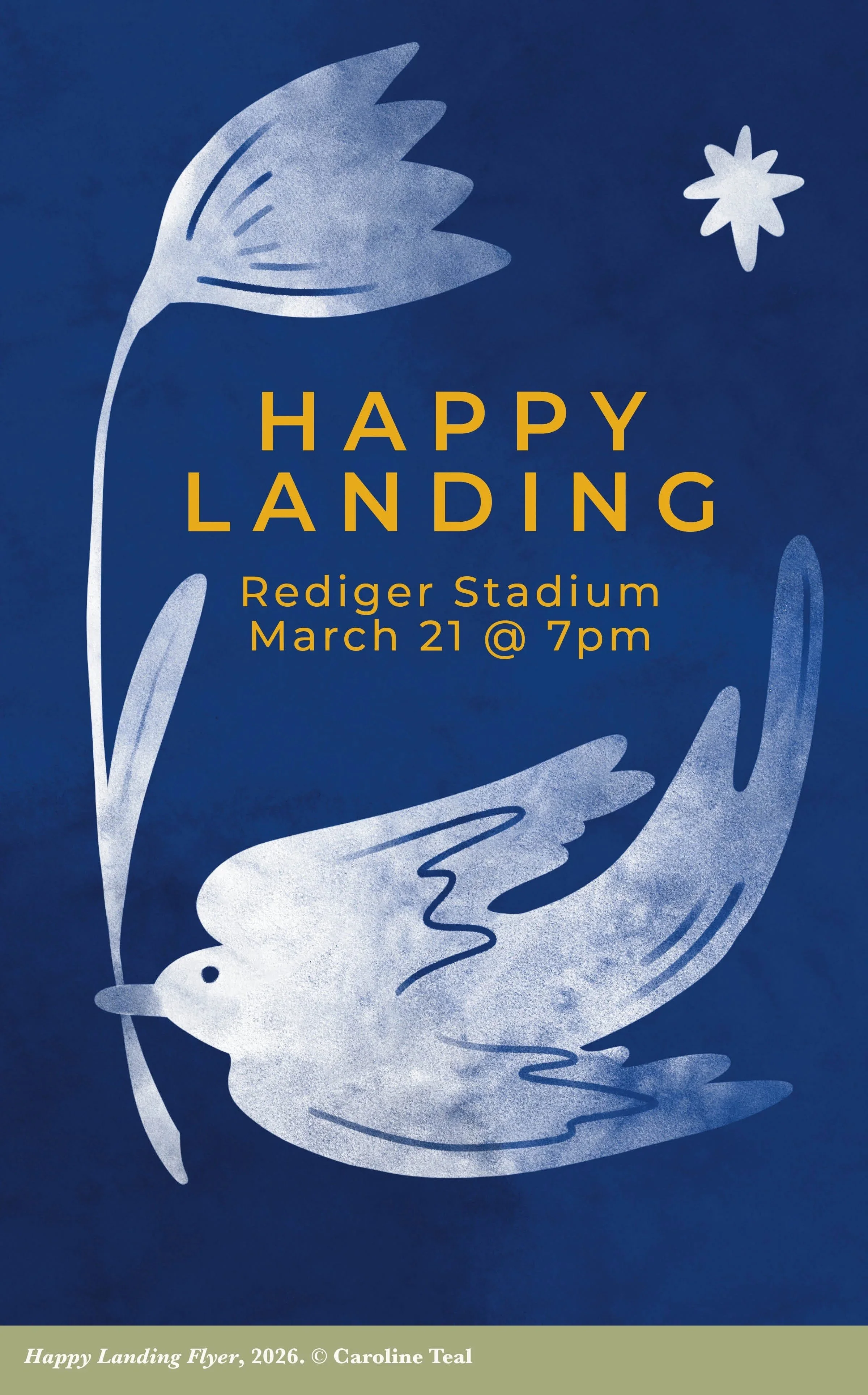 Event flyer with a blue background, white stylized bird and leaf illustrations, yellow text promoting the 'Happy Landing' event at Rediger Stadium on March 21 at 7pm, and a footer noting the artwork's title and artist, Caroline Teal.