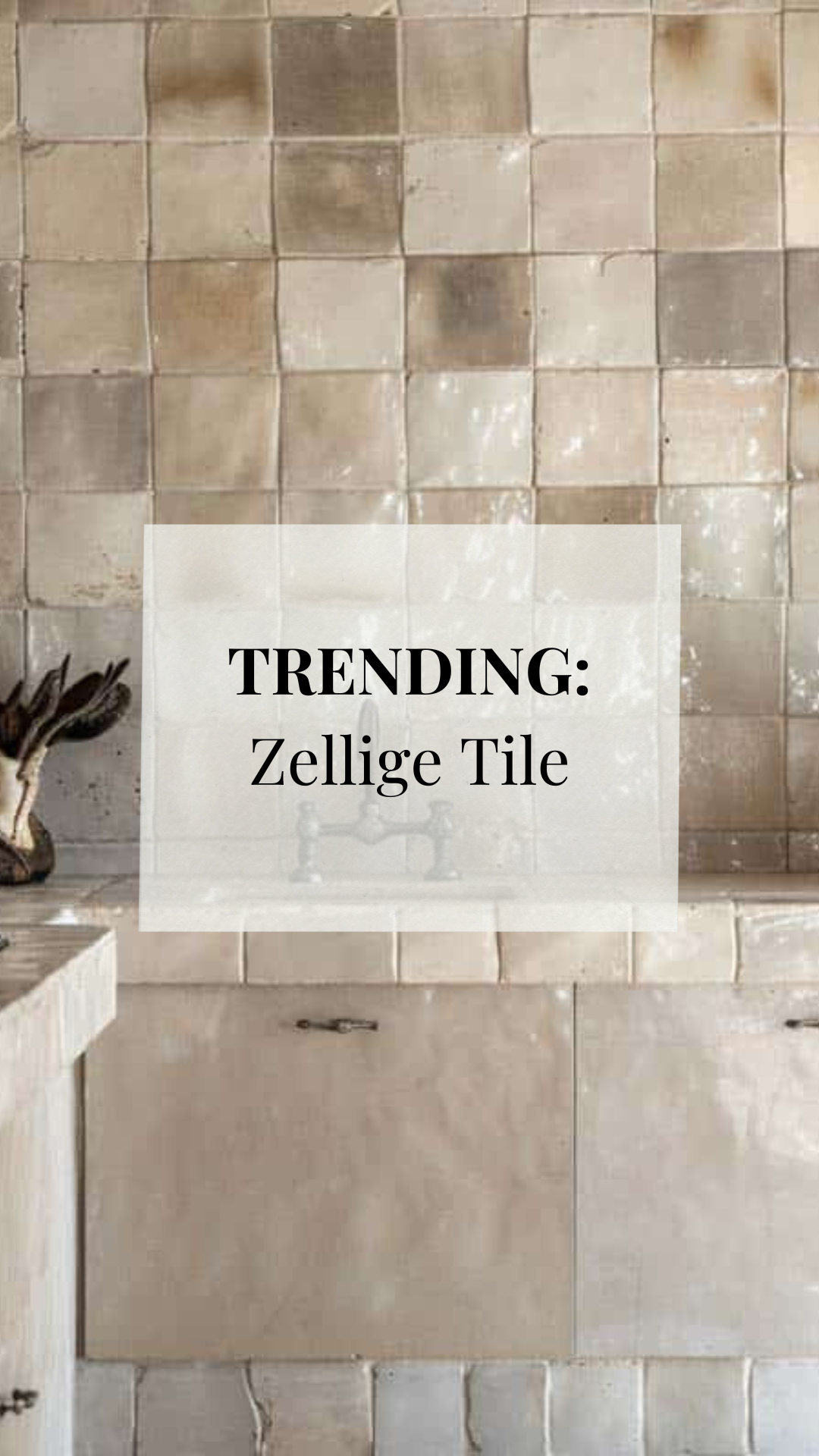 TRENDING: Zellige Tile