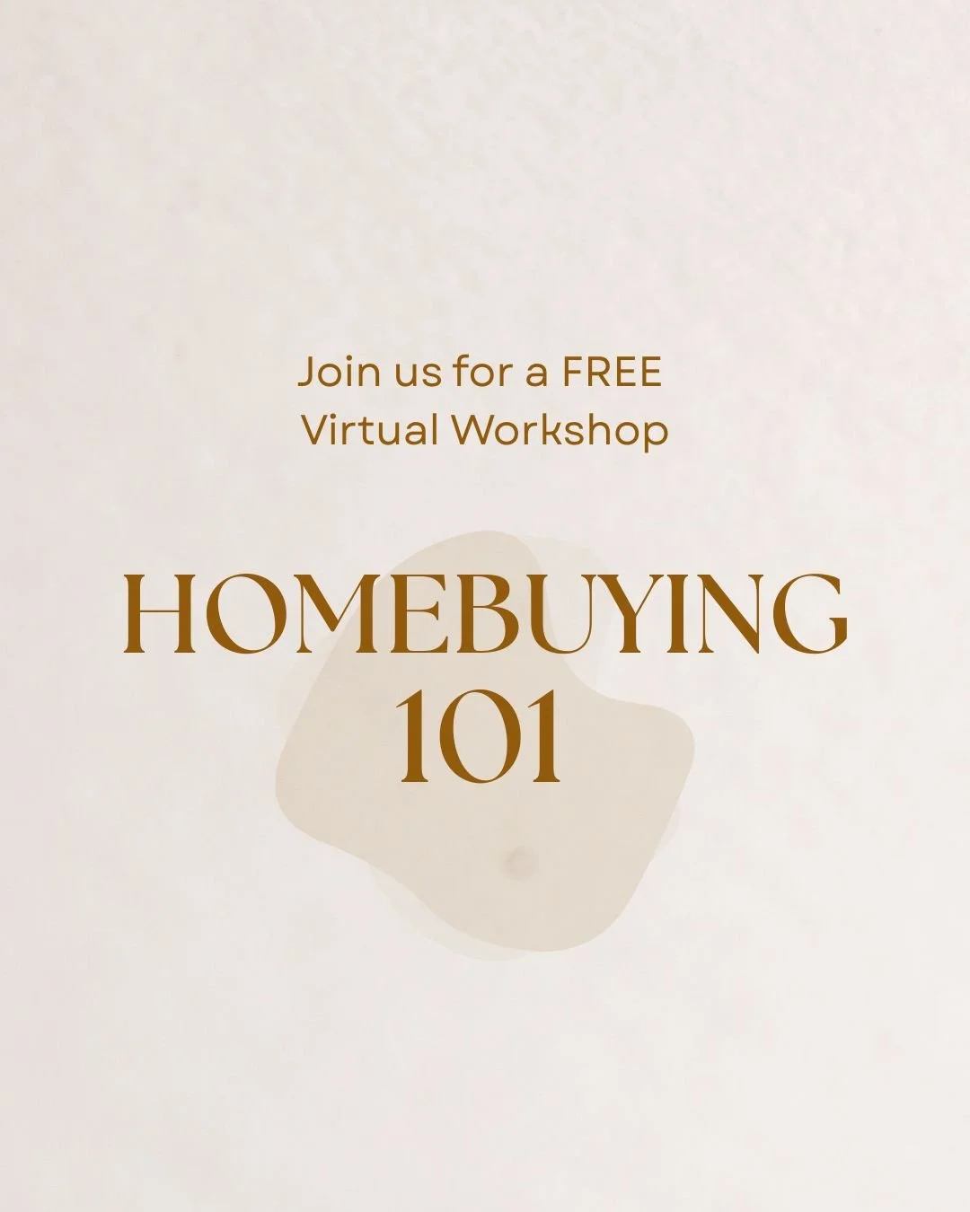 October 7th 2026: Virtual Homebuyer 101 Workshop 6:00 PM (pst)