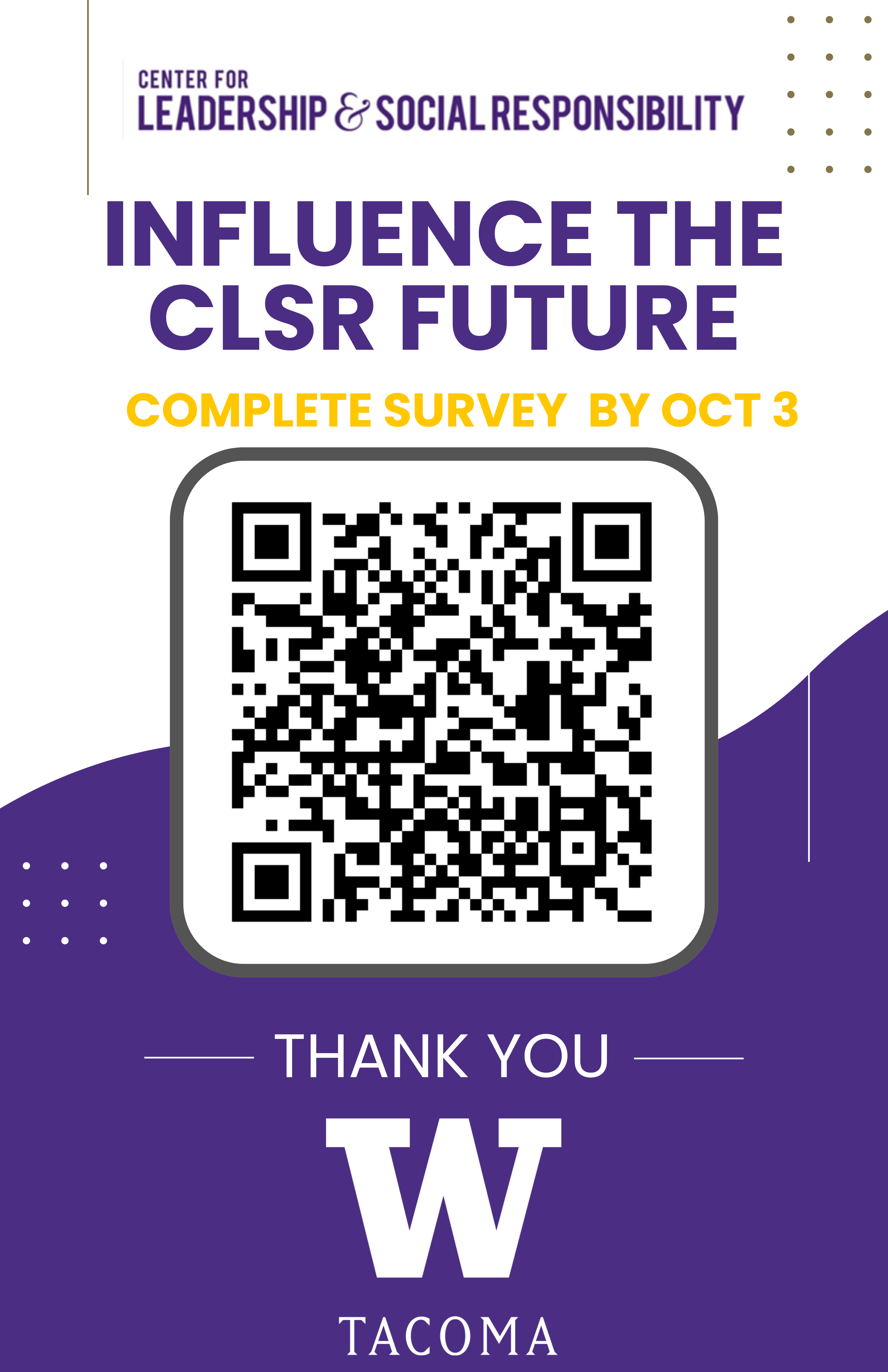 A promotional poster for the Center for Leadership & Social Responsibility, encouraging people to complete a survey about influencing the future of corporate social responsibility, with a QR code for the survey, and a thank you message from the University of Washington Tacoma.