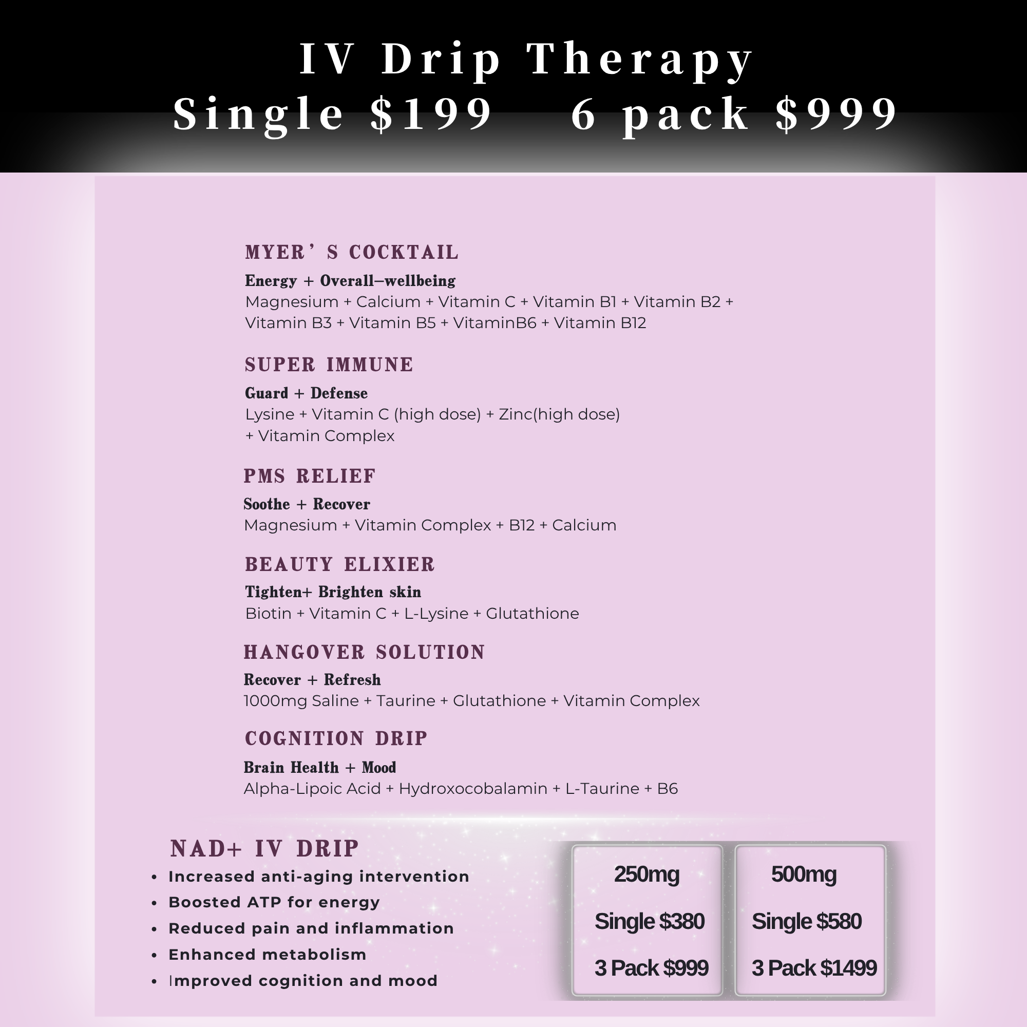 A price list for IV drip therapy, displaying options for single and pack prices. It includes various IV formulas such as Myer's Cocktail, Super Immune, PMS Relief, Beauty Elixier, Hangover Solution, Mineral Blend, Cognition Drip, and NAD+ IV Drip, with their ingredients and benefits.