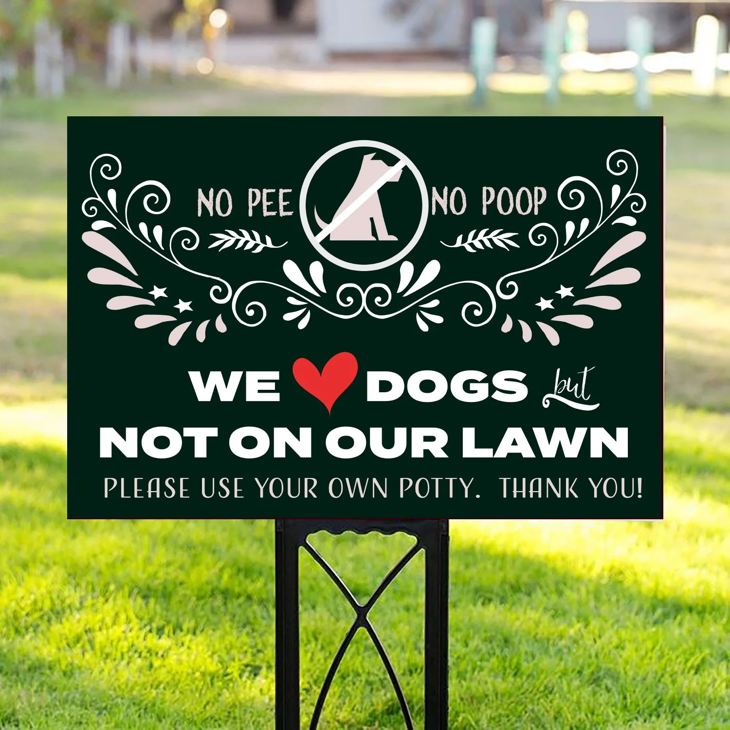 We Love Dogs But Not On Our Lawn  - Yard Sign