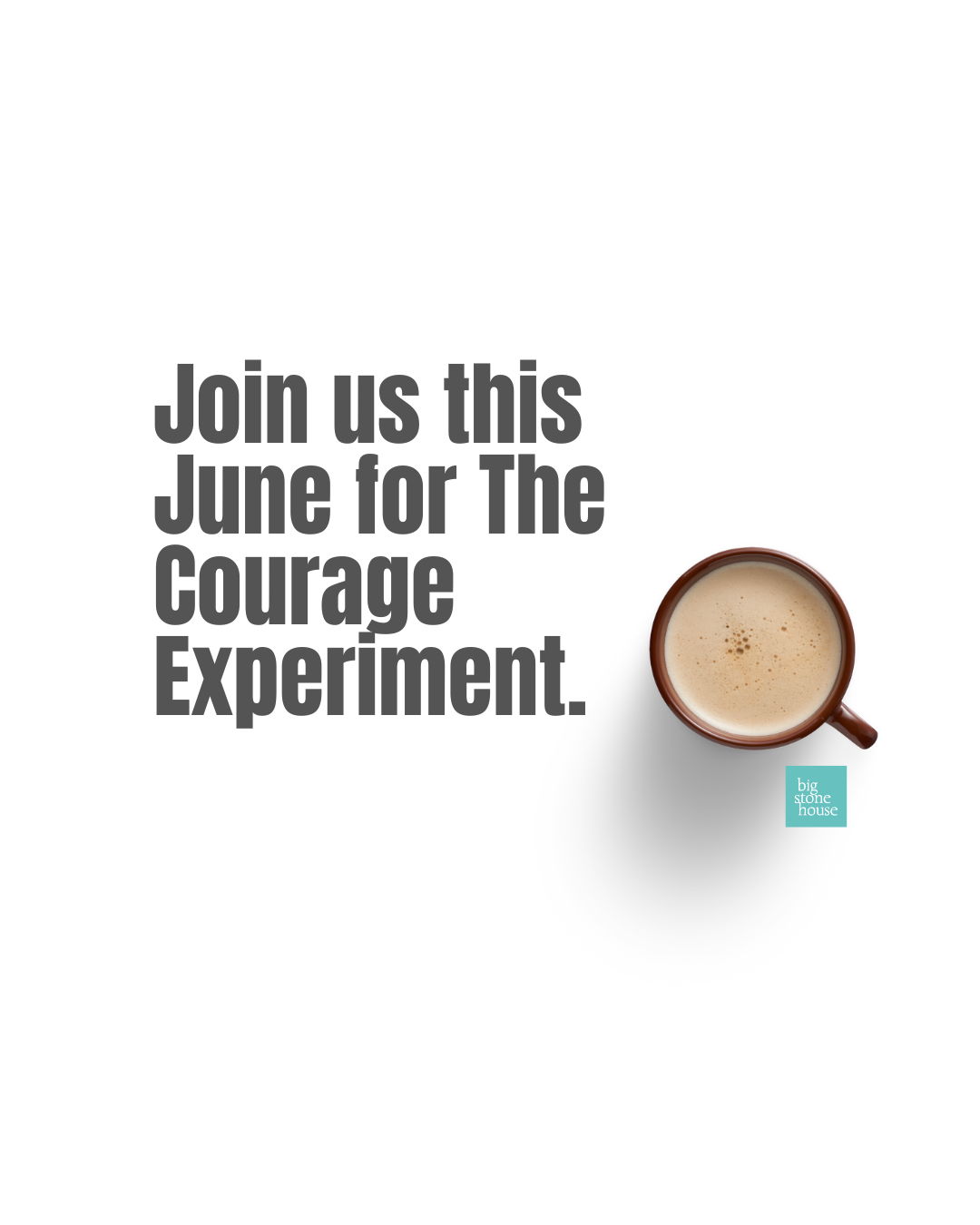 The Courage Experiment Begins.