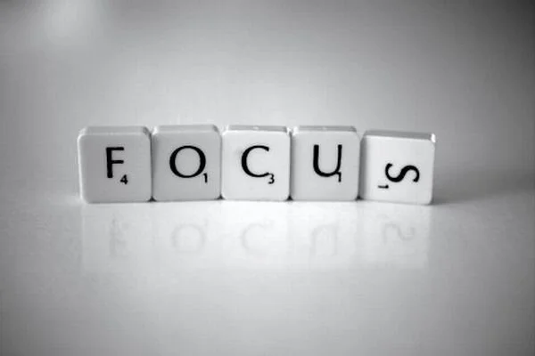 Focus.