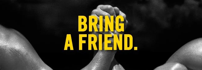 Bring A Friend!