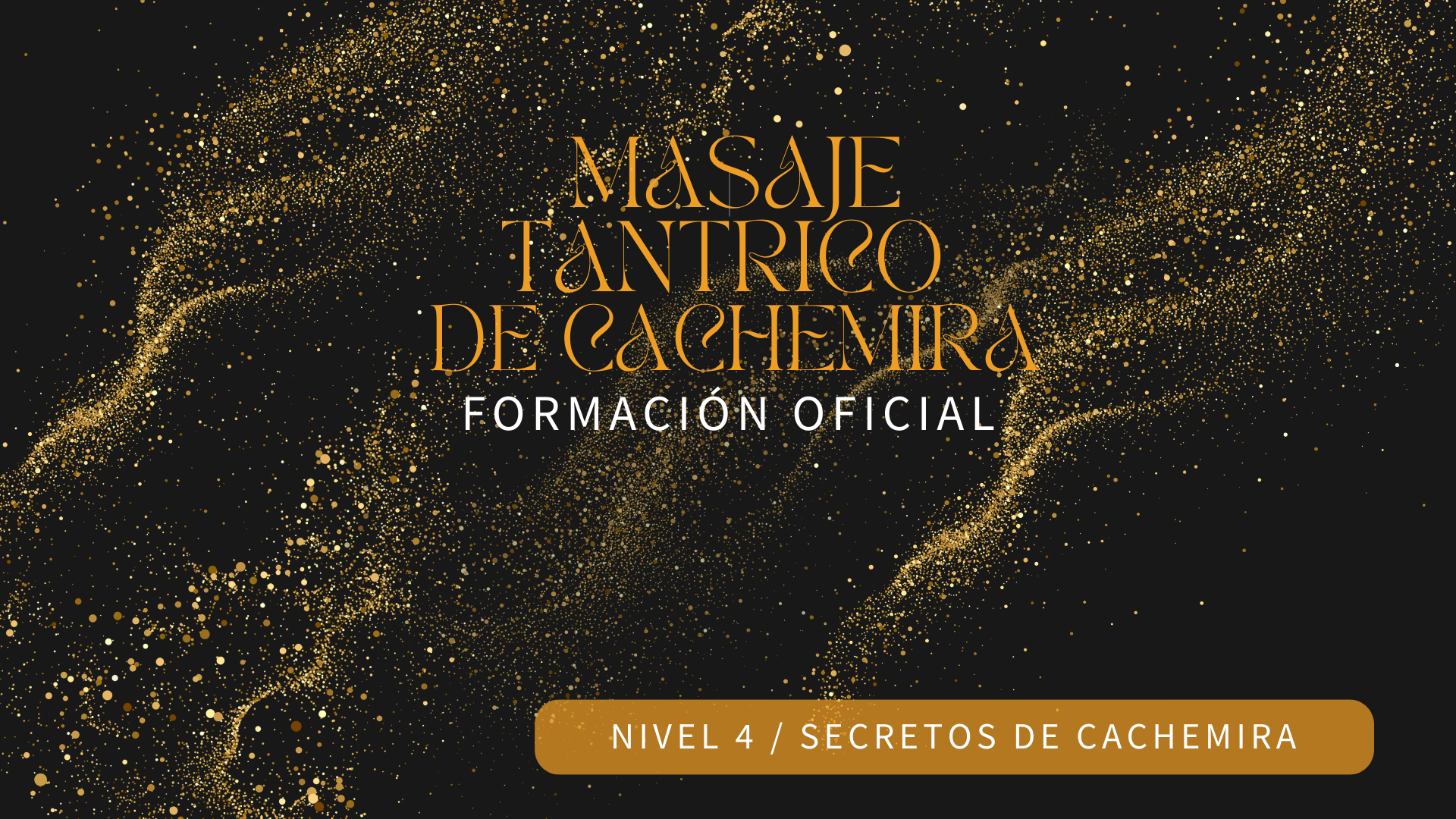 Modulo de Formación / Nivel 4 / Secretos de Cachemira