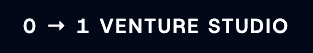 Black background with white text that reads '0 → 1 VENTURE STUDIO'