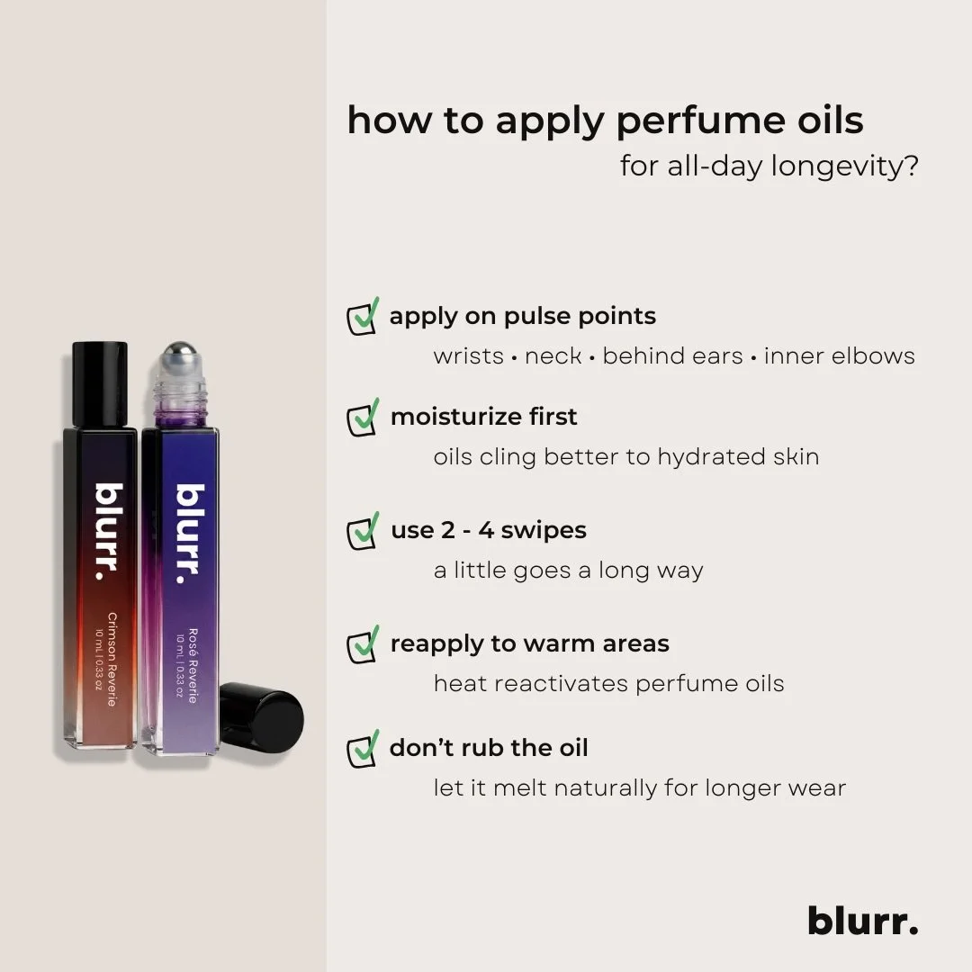 ✨ Want your perfume oil to last all day?

Here&rsquo;s how to get the longest, strongest, most compliment-worthy wear from your blurr. fragrance roll-ons.

Perfume oils melt into your skin, so applying them the right way makes a HUGE difference in lo