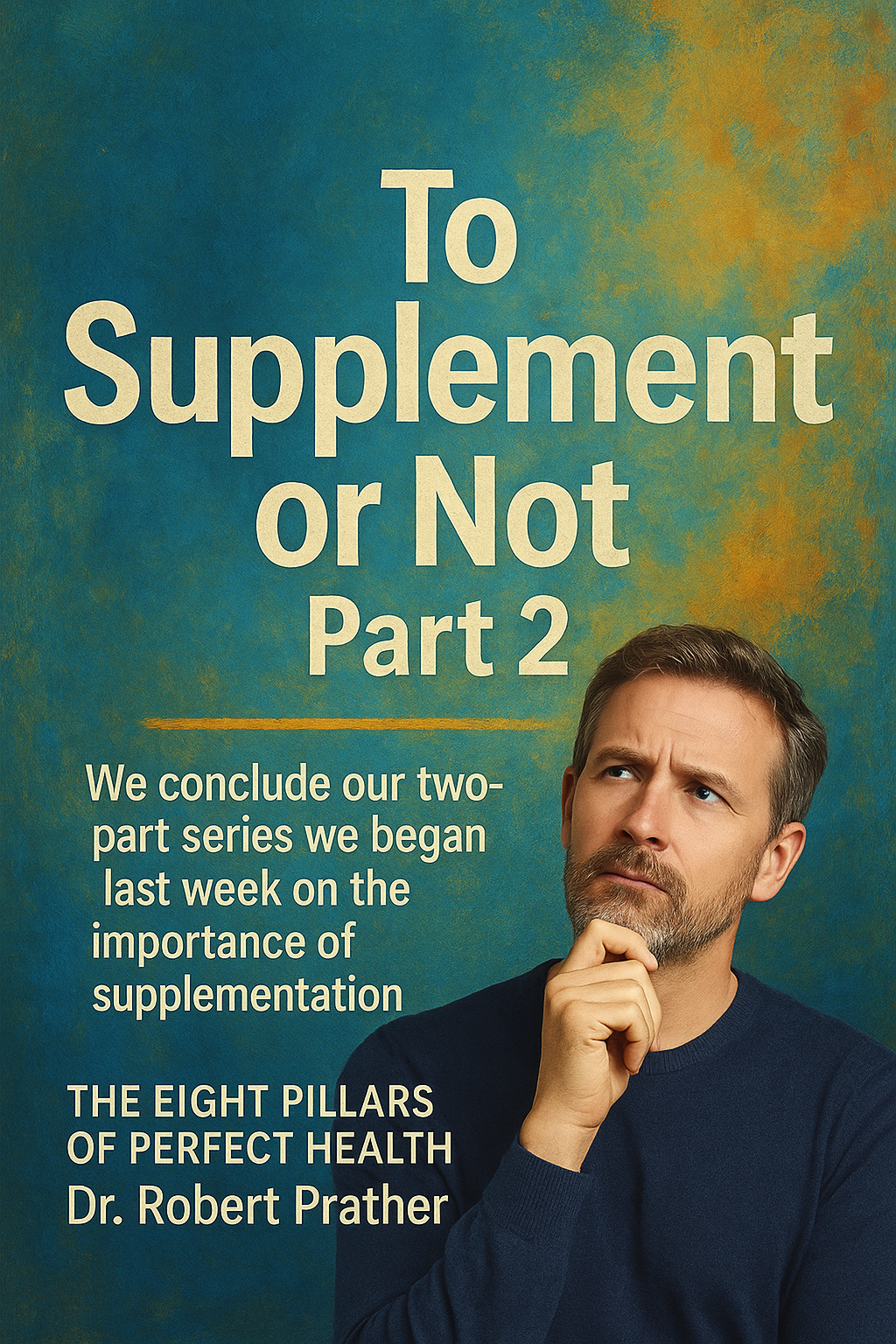 To Supplement or Not (Part 2 of 2)