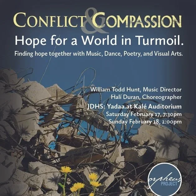 Poster for a performance titled "Conflict & Compassion: Hope for a World in Turmoil." Featuring music, dance, poetry, and visual arts, with details about the event at IDHS: Yadaa.at Kale Auditoriium on February 17 and 18, 2023.