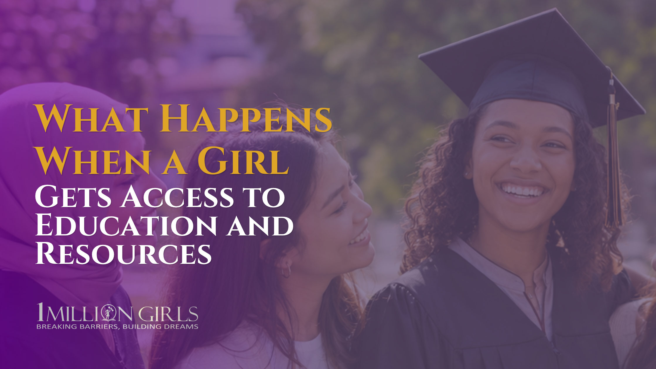 What Happens When a Girl Gets Access to Education and Resources