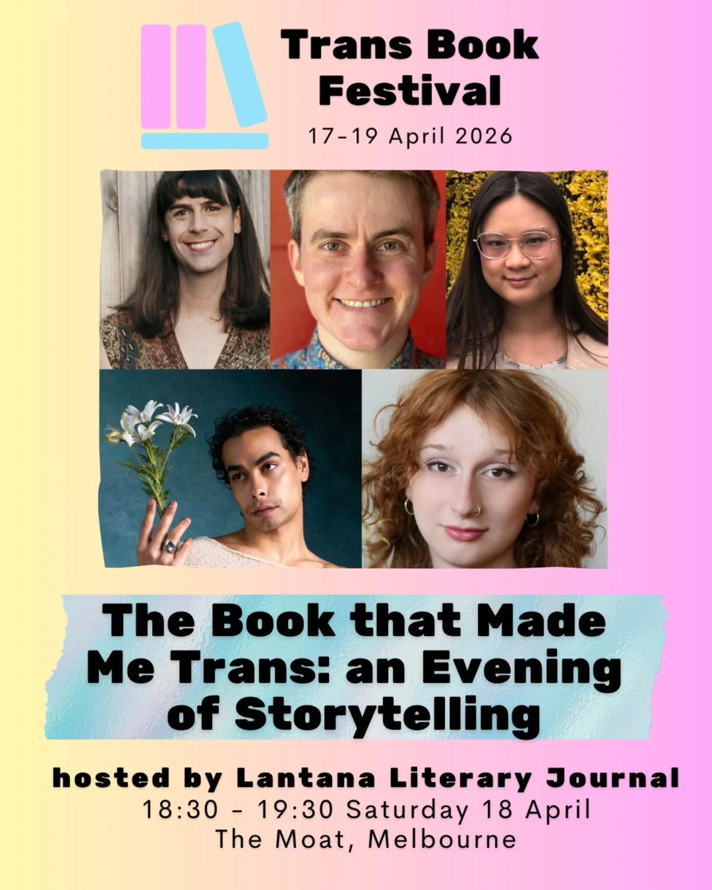 Introducing The Book that Made Me Trans: an Evening of Storytelling with Jack Nicholls, Kai Ash, Xiaole Zhan, Tr&eacute; Turner, Bri Fallen, and hosted by Yves Rees of Lantana Literary Journal. 

Around the world, queer books are being banned, lest t