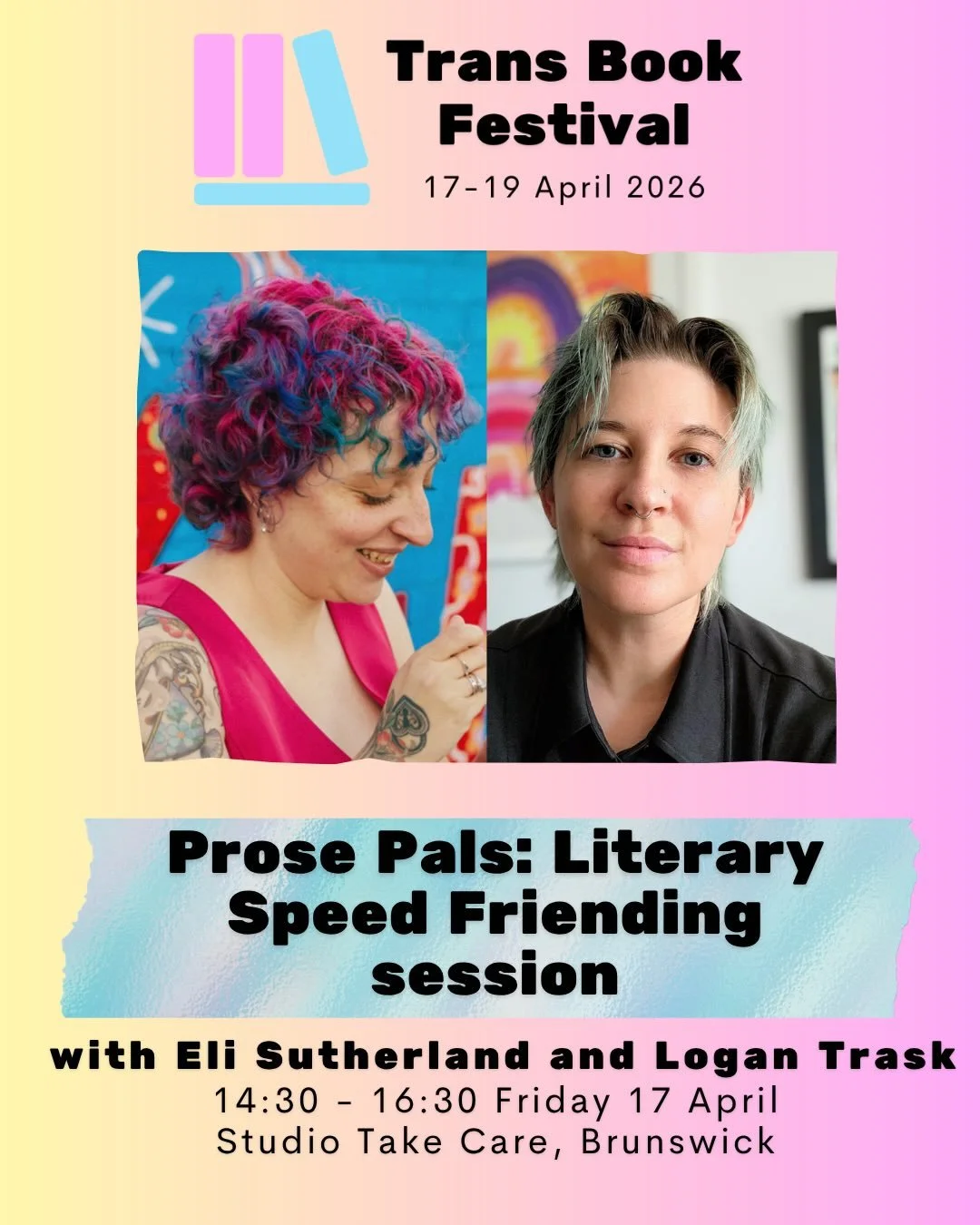 Introducing Prose Pals: Literary Speed Friending session with Eli Sutherland and Logan Trask.

Excited for Trans Book Festival but nervous to walk into a big festival without knowing many people yet? Come along to Prose Pals: a Literary Speed-Friendi