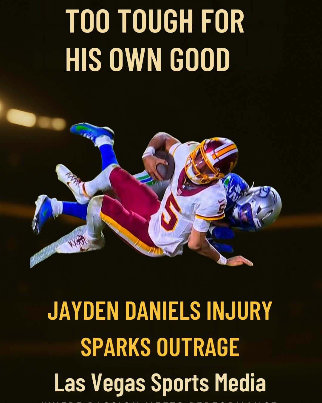 Inevitable Impact: Why Jayden Daniels’ Injury Was Always Coming
