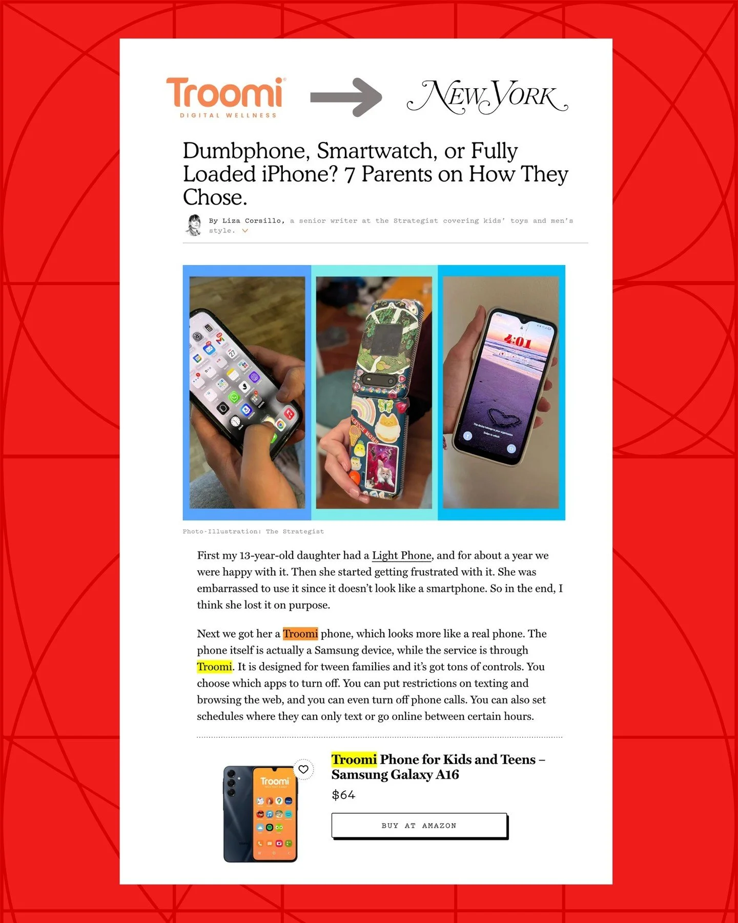 @troomiwireless was featured in New York Magazine&rsquo;s The Strategist, in a thoughtful piece exploring how parents are deciding which phone is right for their kids.

The article highlights what sets Troomi apart &mdash; a phone that looks and feel