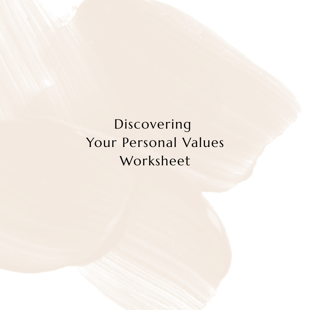 Understanding Your Personal Values – Free Worksheet
