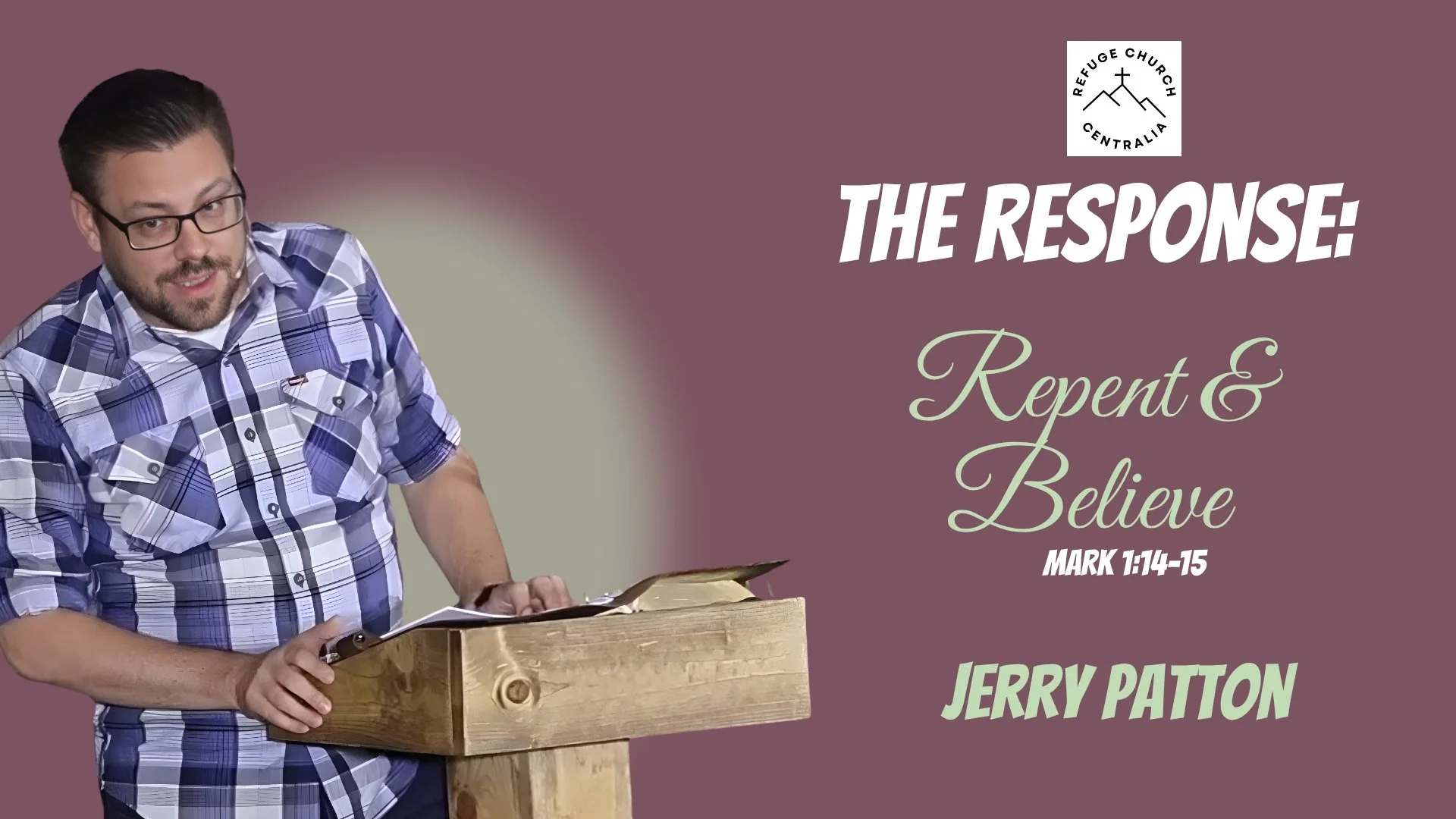 The Response: Repent and Believe
