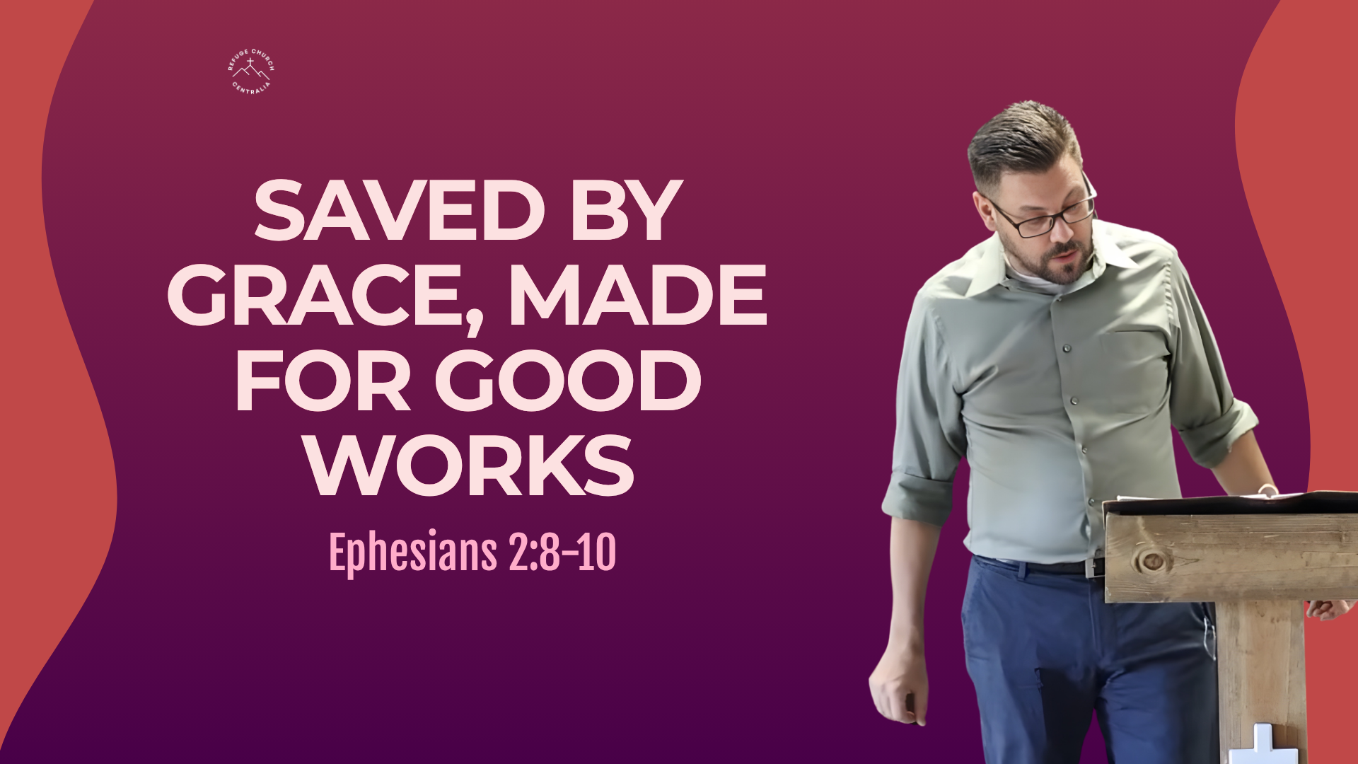Saved by Grace, Made for Good Works